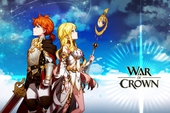 War of Crown - Luồng gió mới cho thể loại RPG chiến thuật trên Mobile