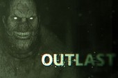 Outlast: Tượng đài của dòng game kinh dị