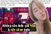 Nhất định không đưa link facebook gái Việt, du học sinh bị lũ bạn Hàn Quốc đồng loạt "tẩy chay"