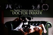 "Đóng bỉm" với game điện ảnh tương tác The Infectious Madness of Doctor Dekker