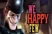 Tổng hợp đánh giá We Happy Few: 2 năm chờ đợi và "cú lừa" kinh điển