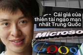 Thiên tài ngạo mạn nhất Trung Quốc: Ba lần bỏ Đại học danh tiếng và bị Microsoft “phong sát” toàn cầu vì thái độ sống tỷ lệ nghịch với tài năng