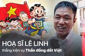 Hoạ sĩ Lê Linh chính thức thắng kiện, là tác giả duy nhất của bộ truyện tranh "Thần đồng đất Việt"