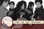 Naruto: Liệu Uchiha có xứng đáng trở thành gia tộc sản sinh ra nhiều ninja "khủng bố" nhất mọi thời đại hay không?