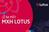 Tường thuật trực tiếp: Lễ ra mắt đầy ấn tượng của Mạng xã hội Lotus