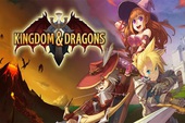 Kingdom & Dragons: Game RPG mới ra mắt dành cho người dùng Android