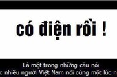 Câu nói được người Việt Nam nói cùng lúc nhiều nhất là?