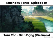 Các fan anime háo hức khi cảnh phim trong Thất Nghiệp Chuyển Sinh tập 19 lấy ý tưởng từ danh lam thắng cảnh Việt Nam