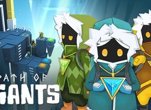 Path Of Giants: Tựa game “đáng tiền” nhất trong tất cả các game phiêu lưu mà người chơi không thể bỏ qua