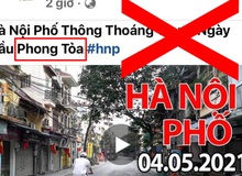 Chia sẻ thông tin Thủ đô bị phong toả ngày 4/5/2021, Duy Nến - chủ nhân kênh Hà Nội Phố bị phản đối dữ dội vì đưa nội dung sai lệch