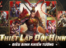 Trải nghiệm Chiến Tướng Tam Quốc – Chất SLG “hardcore” hiếm có khó tìm của làng game Việt