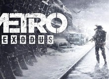 Game bắn súng sinh tồn hậu tận thế Metro Exodus sắp có Việt Hóa 100%