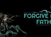 [Review] Forgive Me Father: Trải nghiệm kinh dị hấp dẫn dành cho fan FPS