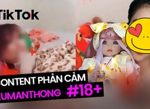 Content phản cảm ngày càng lộng hành trên TikTok: Công khai trao đổi mua bán Kumanthong, diễn cảnh 18+ như ở chốn không người