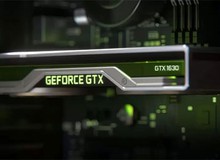 Nvidia GTX 1630 phát hành với giá rẻ giật mình, lựa chọn tuyệt vời dành cho game thủ