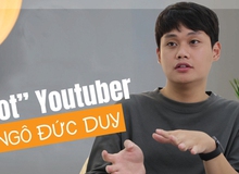 Hot YouTuber, TikToker triệu views Duy Thẩm: "Không có khái niệm gọi là đồng tiền dễ dàng"