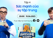 Awesome Academy mùa 2 tập 4: Rèn luyện sự tập trung là chìa khóa then chốt để vượt "vũ môn" trong thi đấu