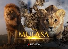 Mufasa: The Lion King - Phần tiền truyện hấp dẫn của Vua Sư Tử