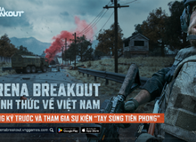 ARENA BREAKOUT - Siêu phẩm FPS trí tuệ chuẩn bị cập bến Việt Nam