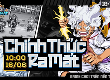 Hải Tặc Mạnh Nhất chính thức ra mắt hôm nay 16/06, sẵn sàng chinh phục kho báu One Piece