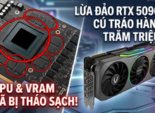 Cảnh báo thủ đoạn lừa đảo RTX 5090 mới nhất: Nhìn bên ngoài nguyên vẹn, bên trong chỉ còn 'vỏ không hồn