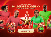 FC Online chơi lớn! Mời huyền thoại bóng đá quốc tế về Việt Nam tham gia giải đấu Legends Match