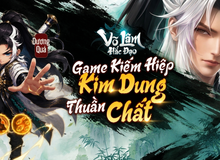 Võ Lâm Hắc Đạo: Tuyệt phẩm kiếm Kim Dung hiệp thuần chất, tái hiện chuẩn nguyên tác nhất năm 2026 là đây