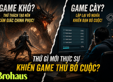 Game khó hay game cày? Thứ gì mới thực sự khiến game thủ bỏ cuộc?