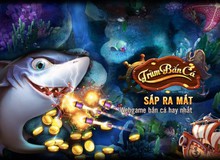 Game Trùm Bắn Cá phát hành tại Việt Nam trong tháng 8