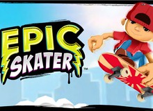 Epic Skater - Thể hiện kĩ năng trượt ván trên đường phố
