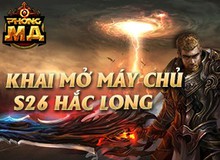 Game hành động Phong Ma ra mắt máy chủ Hắc Long, tặng Giftcode