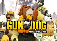 Đánh giá Gundog: Game bắn súng ngộ nghĩnh cho gamer Việt