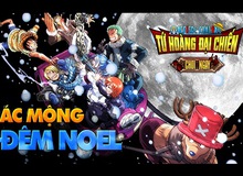 One Piece Online tưng bừng mừng “Ác Mộng Giáng Sinh”