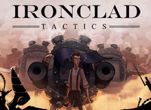 Ironclad Tactics - Game thẻ bài độc đáo tái hiện lịch sử cuộc nội chiến Mỹ