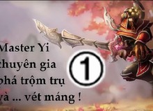 Liên Minh Huyền Thoại: Top tướng gây ức chế nhất server VN