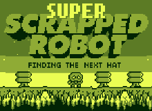 Super Scrapped Robot - Game bắn súng cổ điển đầy cuốn hút