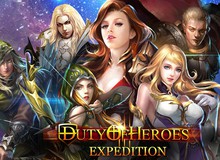 Duty of Heroes - Mang chất lượng webgame đặt chân lên mobile