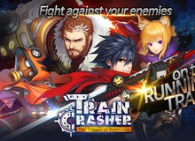 Train Crasher - Game nhập vai Anime chính thức gây sốt toàn cầu
