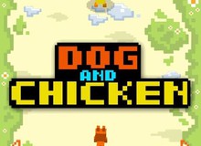 Dog and Chicken - Game thuần Việt dễ chơi nhưng khó Pro