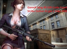 GameK gửi tặng 20 Gift Code Counter-Strike Online trị giá 1 triệu VNĐ (Số thứ 1)