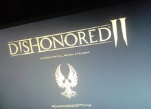 Dishonored 2 chuẩn bị lộ diện