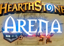 HearthStone: Những bước cơ bản để chọn bài với chế độ Arena