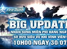 Fire Rush tung Big Update khủng, tặng súng miễn phí cho toàn bộ người chơi