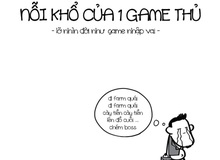 Nỗi khổ của một game thủ lỡ nhìn đời như game nhập vai