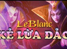 Liên Minh Huyền Thoại: Pha "cò quay" không tưởng của Leblanc