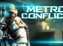 Metro Conflict - MMOFSP ấn tượng chuẩn bị hồi sinh