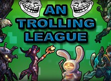 Liên Minh Huyền Thoại: Max thốn với những tình huống siêu troll