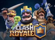 Clash Royale - Game MOBA "siêu rút gọn" từ cha đẻ Clash of Clans
