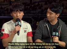 Liên Minh Huyền Thoại: SKT T1 Blank - "Tôi không dám xem báo chí mấy ngày nay vì sợ thấy mình trong đó"