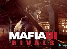 Bom tấn Mafia 3 bất ngờ xuất hiện phiên bản cho Mobile